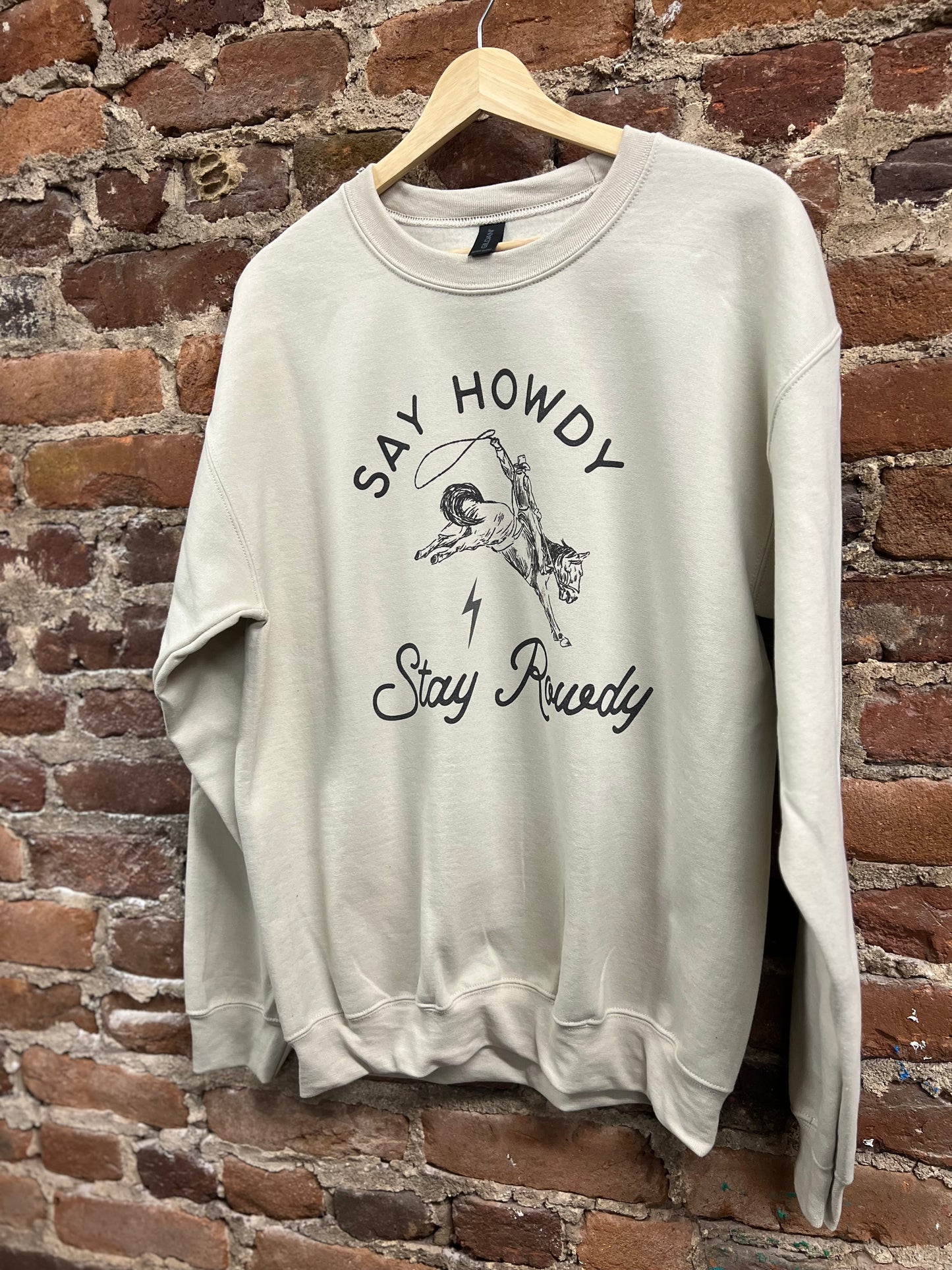 Say Howdy Stay Rowdy Sweatshirt