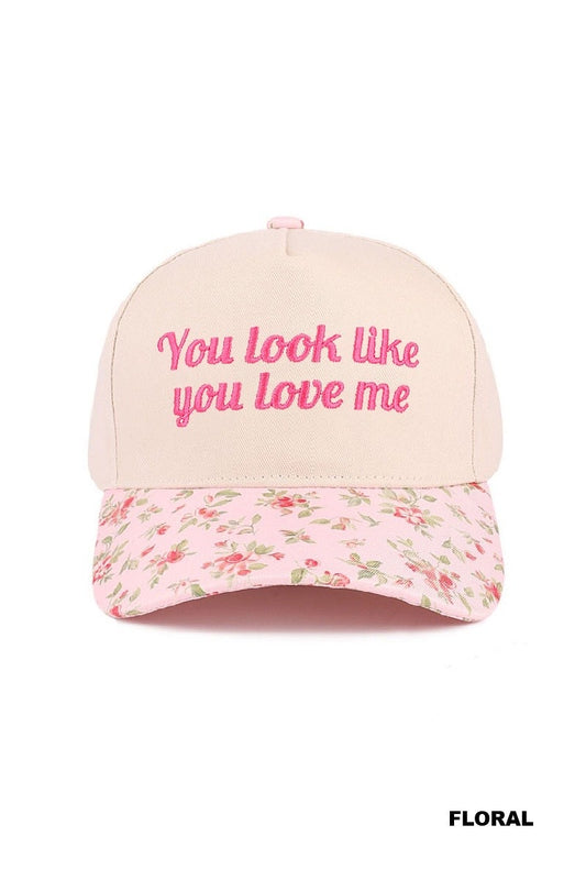 You look like you love me Trucker Hat- Floral
