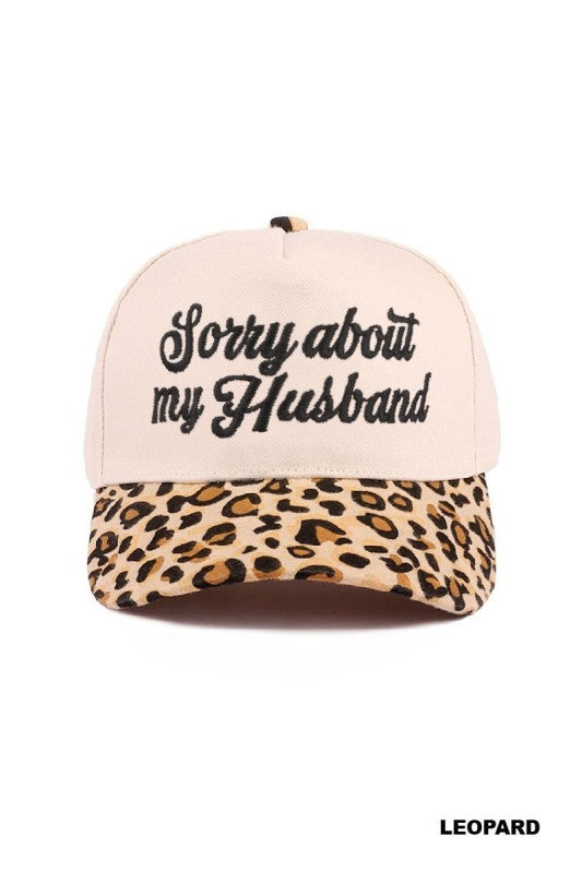 Sorry about my husband Trucker Hat- Leopard