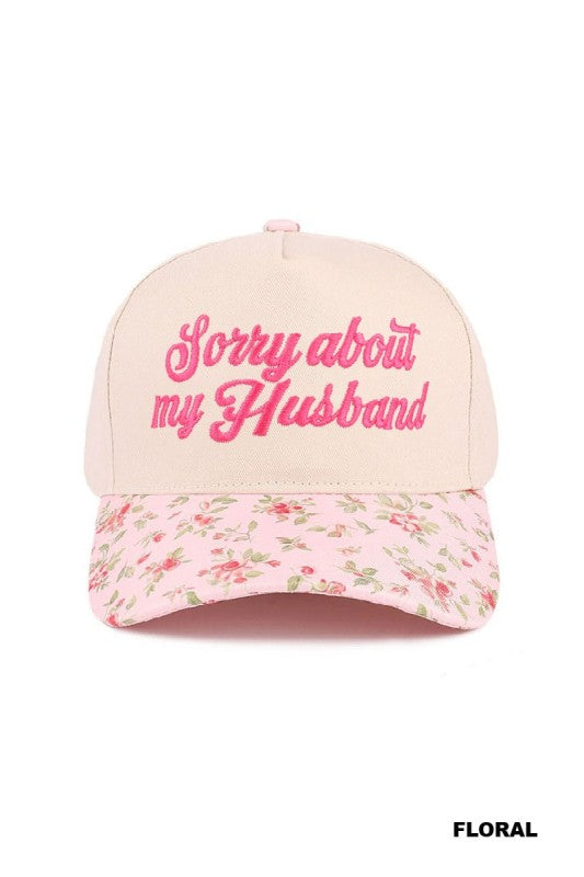 Sorry about my husband Trucker Hat- Floral