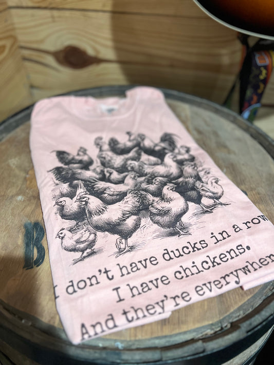 I have Chickens T-Shirt