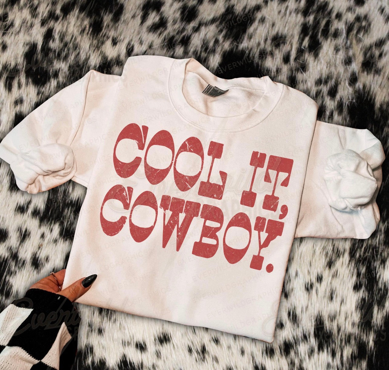 Cool it Cowboy Sweatshirt